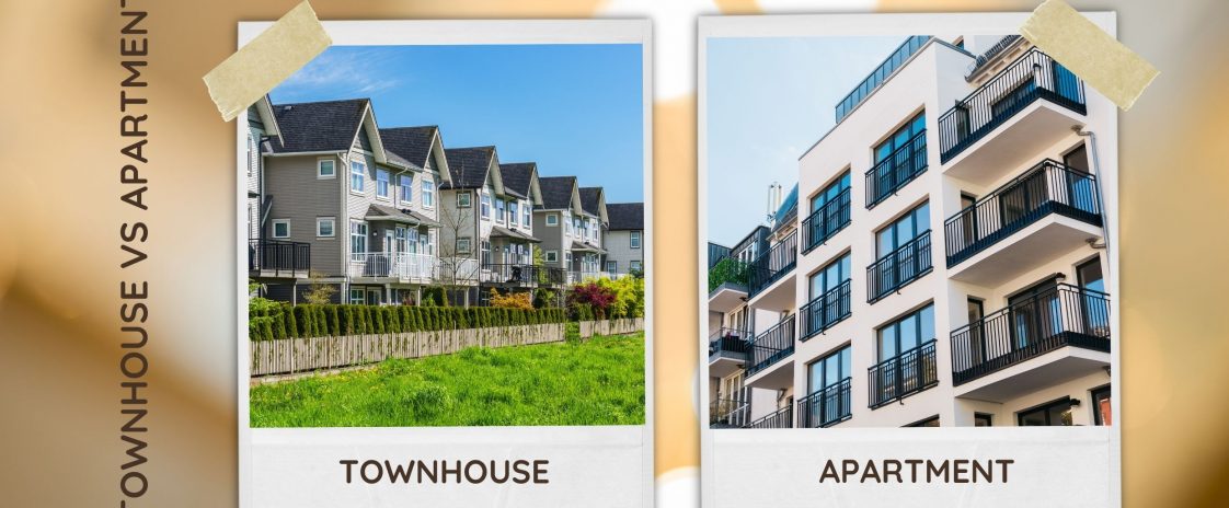 Townhouse vs Apartment a Comparative Study to Understand the Right One for You